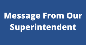 Message from Our Superintendent